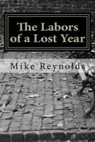 The Labors of a Lost Year: Stories, Poems, Essays and a Recipe 1496154983 Book Cover