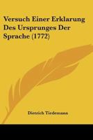 Versuch Einer Erklarung Des Ursprunges Der Sprache (1772) 1166308324 Book Cover