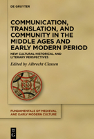 Communication, Translation, and Community in the Middle Ages and Early Modern Period: New Socio-Linguistic Perspectives 3110776804 Book Cover