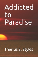 Addicted to Paradise B086MM2GXP Book Cover