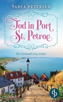 Tod in Port St Petroc: Ein Cornwall Cosy Crime (German Edition) 3987787694 Book Cover