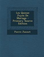 Les Quinze Joyes de Mariage - Primary Source Edition 1271297795 Book Cover