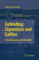 Defending Copernicus and Galileo: Critical Reasoning in the Two Affairs 9048132002 Book Cover