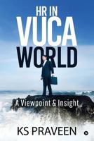 HR in VUCA World: A Viewpoint & Insight 1684662249 Book Cover