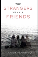 The Strangers We Call Friends B08M7JBJ7W Book Cover
