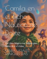 Camila en el Bichonáutico de Doolite: Un Libro Mágico con Valores para Niños de 6 a 9 Años (Spanish Edition) B0FQB4RRWG Book Cover