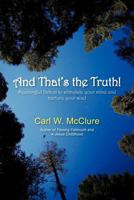 And That's the Truth!: Meaningful Fiction to Stimulate Your Mind and Nurture Your Soul 1475950594 Book Cover