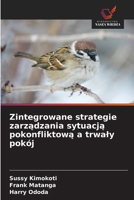 Zintegrowane strategie zarzadzania sytuacja pokonfliktowa a trwaly pokój (Polish Edition) 6630591216 Book Cover