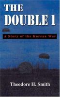 The Double 1: A Story of the Korean War 1594536384 Book Cover