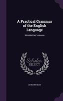 A Practical Grammar of the English Language: Introductory Lessons 1359090878 Book Cover