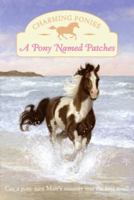 Charming Ponies: A Pony Named Patches (Charming Ponies) 0061288713 Book Cover