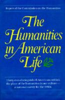 The Humanities in American Life: Report of the Commission on the Humanities 0520042085 Book Cover