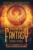 Endless Fantasy Online - The Phoenix Kingdom 1074014596 Book Cover