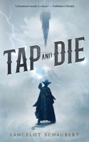 Tap and Die 1949547132 Book Cover