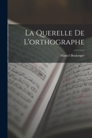 La Querelle de l'Orthographe 2014047812 Book Cover
