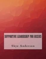 Supportive Leadership for Bizzies 1523447826 Book Cover