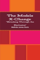 The Models X-Change- Breaking Through the Exclusion 138720291X Book Cover