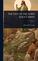The Life of the Lord Jesus Christ 1177757443 Book Cover