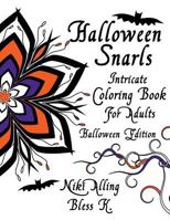 Halloween Snarls: Intricate Coloring Book For Adults 1516955692 Book Cover