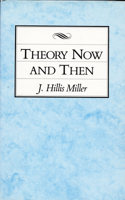 Theory Now and Then 0822311127 Book Cover