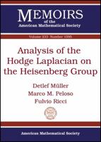 Analysis of the Hodge Laplacian on the Heisenberg Group (Memoirs of the American Mathematical Society) 1470409399 Book Cover