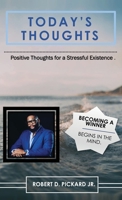 Today's Thoughts: Positive Thoughts for a Stressful Existence 1662871619 Book Cover