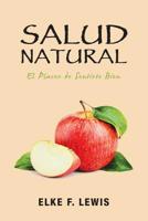 Salud Natural: El Placer de Sentirte Bien 1982218614 Book Cover