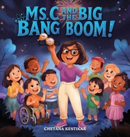 Ms. C and the Big Bang Boom!: A magical trip to the very beginning of everything! (Ms. C's Wonder of School) 1069327328 Book Cover