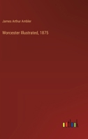 Worcester Illustrated, 1875 3385369959 Book Cover