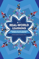 Real-World Learning: Preparing for Your Profession Outside of the Classroom 1516574923 Book Cover