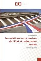 Les Relations Entre Services de L''Etat Et Collectivita(c)S Locales 6131550786 Book Cover