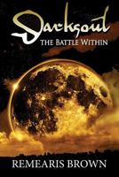 Darksoul: The Battle Within 141379212X Book Cover