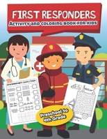 First Responders Activity and Coloring Book for kids Ages 5 and up: Fun for boys and girls, Preschool, Kindergarten 1672579422 Book Cover