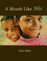 A Mouth Like His 098822061X Book Cover