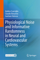 Physiological Noise and Informative Randomness in Neural and Cardiovascular Systems 3031959132 Book Cover