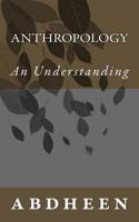 Anthropology: An Understanding 1540356612 Book Cover