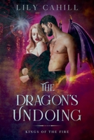 The Dragon's Undoing B0C4XWR7H9 Book Cover