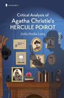 Critical Analysis of Agatha Christie’s Hercule Poirot B0G2RLRBH5 Book Cover
