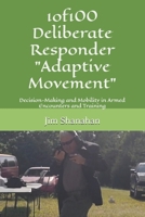 1of100 Deliberate Responder Adaptive Movement: Decision-Making and Mobility in Armed Encounters and Training B0G7CJ1GNL Book Cover