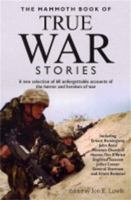 The Mammoth Book of True War Stories 0786706295 Book Cover