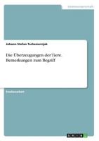 Die Uberzeugungen Der Tiere. Bemerkungen Zum Begriff 3668340390 Book Cover