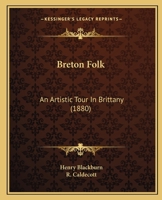 Breton Folk: An Artistic Tour in Brittany 9355893698 Book Cover