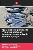 Qualidade higiénica do Thunnus alalunga fumado comercializado em Mahajanga (Portuguese Edition) 6630168151 Book Cover