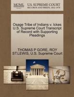 Osage Tribe of Indians v. Ickes U.S. Supreme Court Transcript of Record with Supporting Pleadings 1270334840 Book Cover