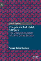 Compliance-Industrial Complex: The Operating System of a Pre-Crime Society 3031192230 Book Cover