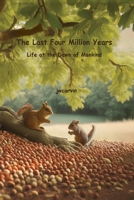 The Last Four Million Years: Life at the Dawn of Mankind (Test of Time) B0GZRLHX9V Book Cover