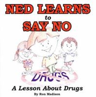 Ned Learns to Say No : A Lesson About Drugs 188720623X Book Cover