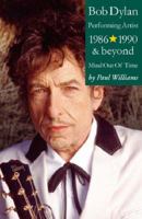 Bob Dylan Performing Artist 1986-1990 & Beyond Mind Out Of Time 184449831X Book Cover