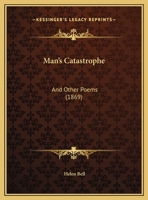 Man's Catastrophe: And Other Poems 1343139007 Book Cover