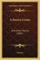 A Passive Crime: And Other Stories 1164542257 Book Cover